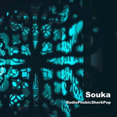 Souka - RadioPhobicSherkPop