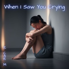 When I Saw You Crying