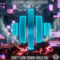 Excision Wooli & Codeko - Don't Look Down (BrLx Remix)