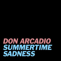 Summertime Sadness - Extended by Don Arcadio, and Speed Radio