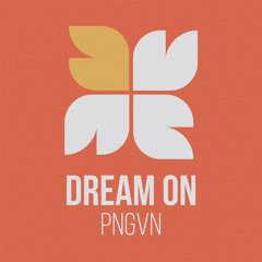 PNGVN - Dream On / FREE DOWNLOAD