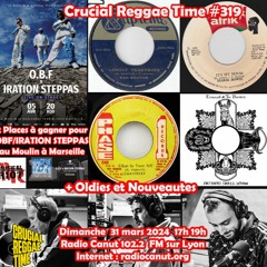 Crucial Reggae Time #319 31032024 2h Oldies Et Nouveautés