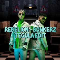 Rebelion - Bonkerz (Tegula Edit) FREE DOWNLOAD