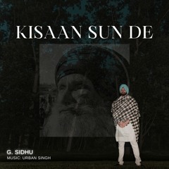 G. Sidhu - Kisaan Sun De(Music: Urban Singh)