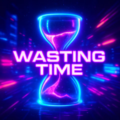 Wasting Time