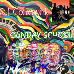DJ CALICRUNK - SUNDAY SCHOOL Jay z Mix