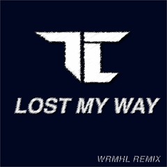 TC - LOST MY WAY (WRMHL Remix)