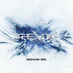 The Void - Movin' On
