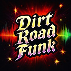 Dirt Road Funk
