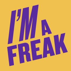 I'm A Freak (Extended Mix)