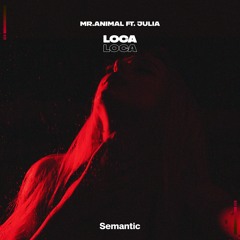 Mr.Animal - Loca (feat. Julia)