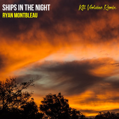 Ryan Montbleau - Ships in the Night (Kill Verlaine Remix)