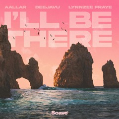 AALLAR & DeejaVu - I'll Be There (feat. Lynnzee Fraye)