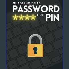 [ebook] read pdf ⚡ Quaderno delle Password e dei Pin: L'Archivio Anti-Amnesie Digitali - Un metodo