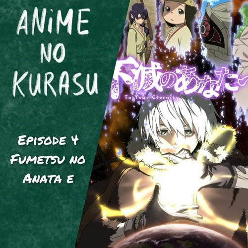 Stream episode ANK - 04 - To Your Eternity by AniNoKura podcast