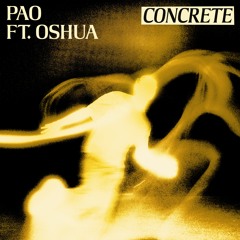 PAO - Concrete (feat. Oshua)