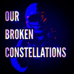 OUR BROKEN CONSTELLATIONS: decom's take (2021)