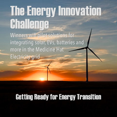 388. Energy Innovation Challenge winners to integrate solar, wind, EVs & batteries into Medicine Hat