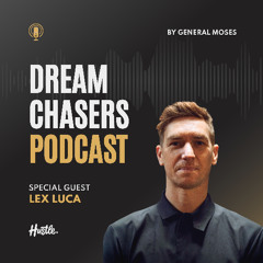 Dream Chasers: The Journey of Lex Luca - From DJ to Producer