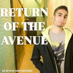 Return Of The Avenue - DJ Sunny Sound Edit