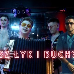 LUBISZ ŁYK I BUCH ? (ft. GOMBAO33, Kaz Bałagane)