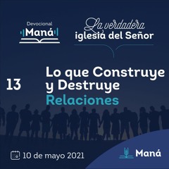 Carlos Ríos - Lo Que Construye Y Destruye Las Relaciones - 10 de mayo 2021