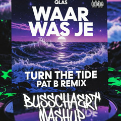 Waar Was Je X Turn The Tide (Busschaert Mashup) (TikTok)