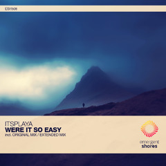 ItsPlaya - Were It So Easy (Original Mix) [ESH506]
