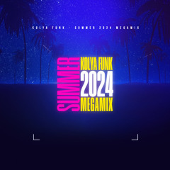 Kolya Funk - Summer 2024 Megamix