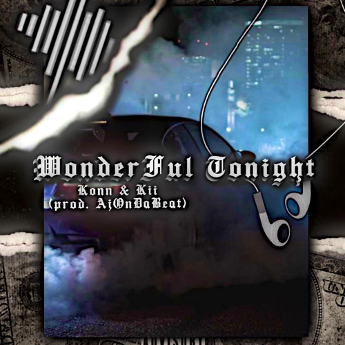 Wonderful Tonight - Konn & Kii (Prod. AjOnDaBeat)