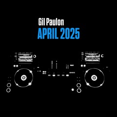 Gil Paulon - April 2025 Mix
