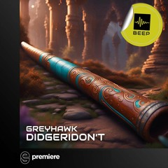 Premiere: Greyhawk - Didgeridon't - Beep