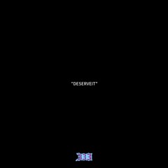“DESERVEIT”