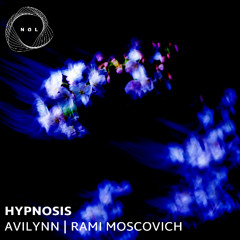 Avilynn, Rami Moscovich - Hypnosis [Snippet]