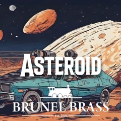 Asteroid [Brunel Brass]