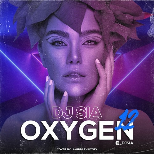 Stream OXYGEN 12 - DJ SIA.mp3 by Insta: @_DJ SIA | Listen online for free  on SoundCloud