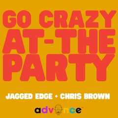 Where The Party At x Go Crazy (Jagged Edge + Chris Brown) (Advance Blend)