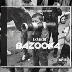 Bazooka - Skrenzo