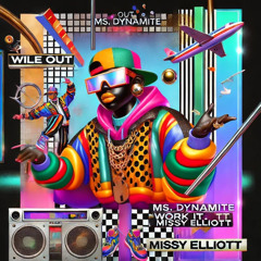 Work It/Wile Out Mashup - Missy Elliot & Ms Dynamite