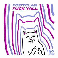 Footclan - Fuck Yall (SBSTRD Remix)