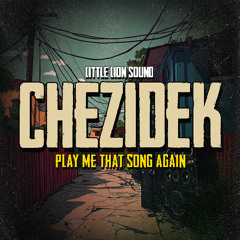 Chezidek & Little Lion Sound - Play Me That Song Again (Evidence Music)