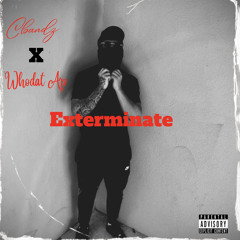 Exterminate ft. Whodat Ap