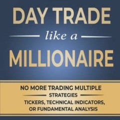 [Get] PDF 📝 Day Trade Like A Millionaire: How to Day Trade for a Living by  Maurice