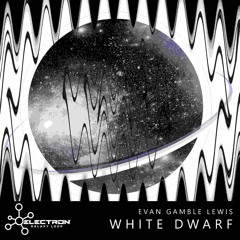 Evan Gamble Lewis - White Dwarf