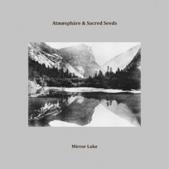 previews. Atmøsphäre & Sacred Seeds - Mirror Lake | Lᴏɴᴛᴀɴᴏ Series