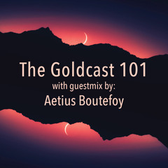 The Goldcast 101 (Dec 3, 2021) with guestmix by Aetius Boutefoy