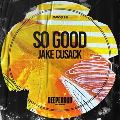 Jake Cusack - So Good (Original Mix) [deeperdub]