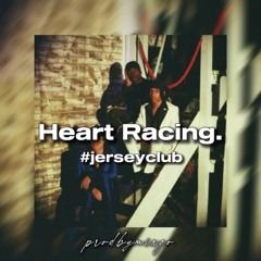Heart Racing. #jerseyclub