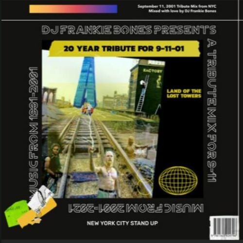 DJ FRANKIE BONES PRESENTS A 20 YEAR TRIBUTE MIX FOR 9-11