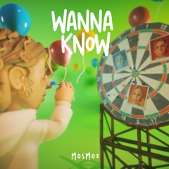 Mosmoz - Wanna Know